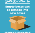 waste reduction tip 1 - empty boxes